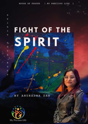 Fight of the spirit by Anuradha Das